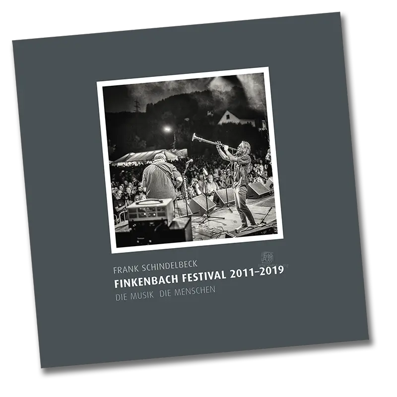 Finkenbach Festival 2011-2019 - Die Musik Die Menschen - Fotografie von Frank Schindelbeck - Ein Ausstellungskatalog im Fixcel Verlag