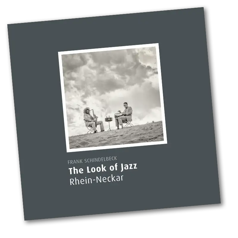 The Look of Jazz - Rhein-Neckar - Jazzfotografie von Frank Schindelbeck - Ein Ausstellungskatalog im Fixcel Verlag